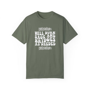 Will burn sage and bridges as needed T-shirt