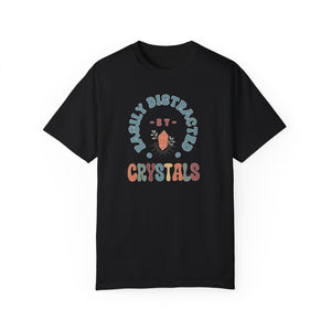 Easily distracted by crystals T-shirt