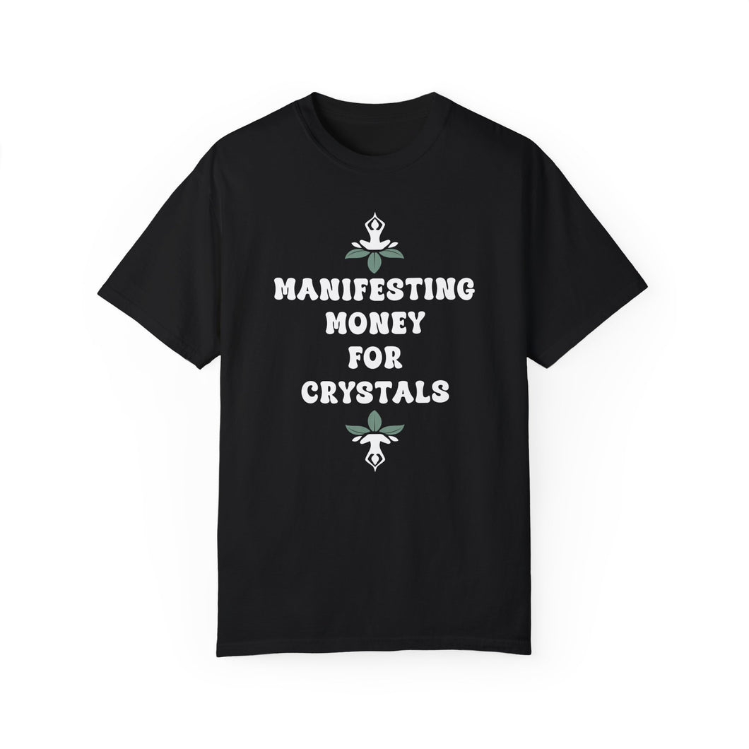 Manifesting money for crystals T-shirt