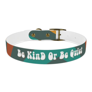 Be Kind or Be Quiet pet collar