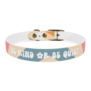 Be Kind or Be Quiet pet collar