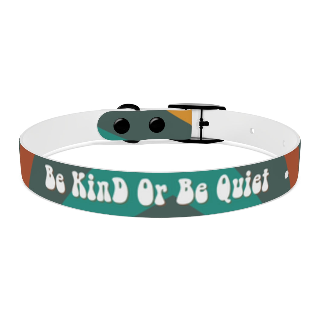 Be Kind or Be Quiet pet collar