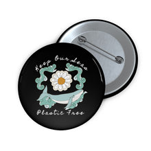 Load image into Gallery viewer, Keep our seas plastic free pin button
