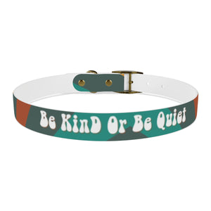 Be Kind or Be Quiet pet collar