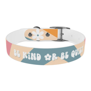 Be Kind or Be Quiet pet collar