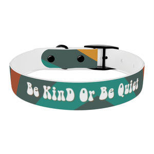 Be Kind or Be Quiet pet collar