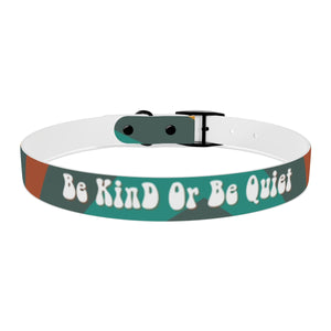 Be Kind or Be Quiet pet collar