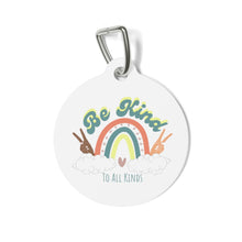 Load image into Gallery viewer, Be Kind To All Kinds Pet Tag
