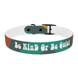 Be Kind or Be Quiet pet collar