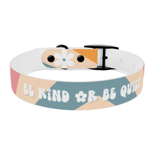 Be Kind or Be Quiet pet collar