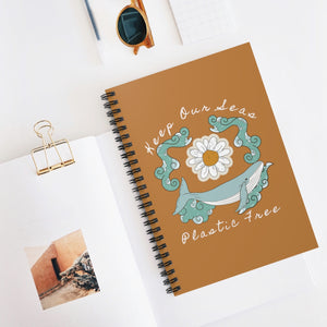 Spiral Notebook - Keep our seas plastic free! - Save our oceans and spread awareness