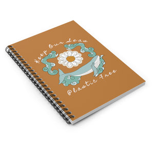 Spiral Notebook - Keep our seas plastic free! - Save our oceans and spread awareness