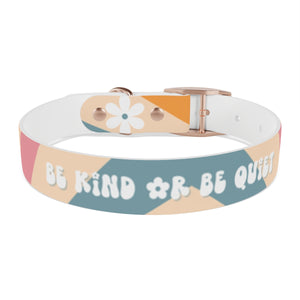 Be Kind or Be Quiet pet collar