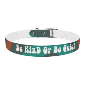 Be Kind or Be Quiet pet collar