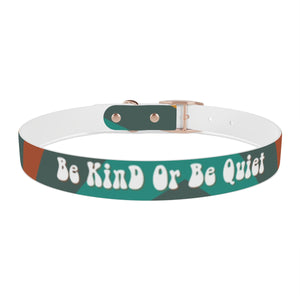 Be Kind or Be Quiet pet collar