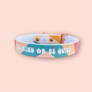 Be Kind or Be Quiet pet collar